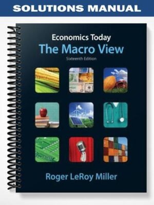 SolutionsManualforEconomicsTodayTheMacroViewplusMyEconLabwithPearsonEtextStudentAccessCodeCardPackage16th