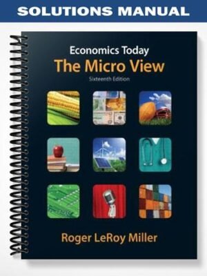 SolutionsManualforEconomicsTodayTheMicroViewplusMyEconLabwithPearsonEtextStudentAccessCodeCardPackage16th