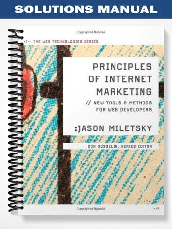 SolutionsManualforPrinciplesofInternetMarketingNewToolsandMethodsforWebDevelopers1stEditionbyJasonMiletsky.jpg