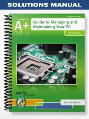 Solutions Manual for A+ Guide to Managing & Maintaining Your PC 8th Edition by Jean Andrews
