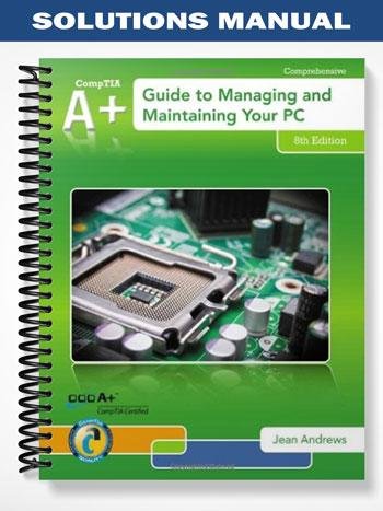 Solutions_Manual_for_A-_Guide_to_Managing__Maintaining_Your_PC_8th_Edition_by_Jean_Andrews.jpg