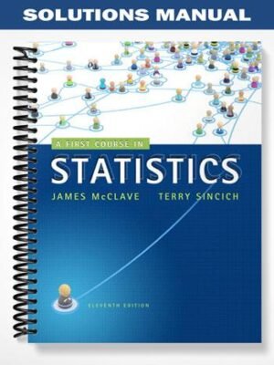 Solutions Manual for A First Course in Statistics 11th Edition by McClave