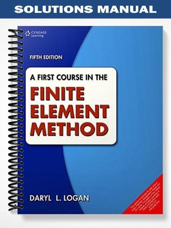 Solutions_Manual_for_A_First_Course_in_the_Finite_Element_Method_5th_Edition_by_Logan.jpg