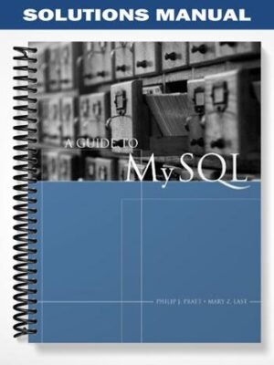 Solutions Manual for A Guide to MySQL 1st Edition by Pratt