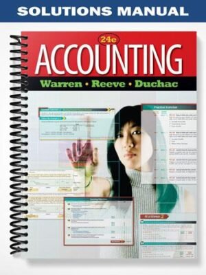 Solutions Manual for Accounting 24th Edition by Warren