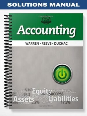 Solutions Manual for Accounting 25th Edition by Warren