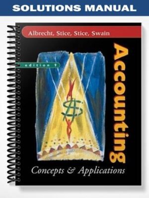 Solutions Manual for Accounting Concepts and Applications 9th Edition by Albrecht