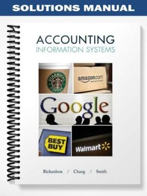 Solutions Manual for Accounting Information Systems 1st Edition by Richardson