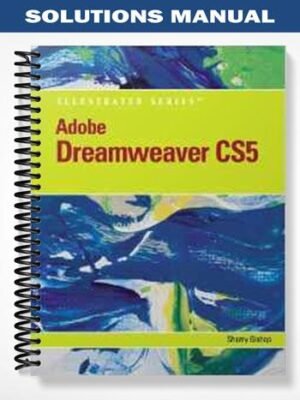 Solutions Manual for Adobe Dreamweaver CS5 Illustrated 1st Edition by Sherry Bishop