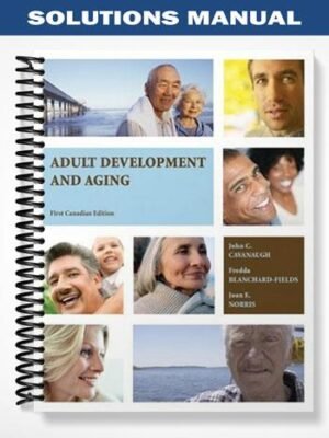 Solutions Manual for Adult Development and Aging Canadian 1st Edition by Cavanaugh