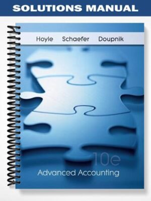 Solutions Manual for Advanced Accounting 10th Edition by Hoyle