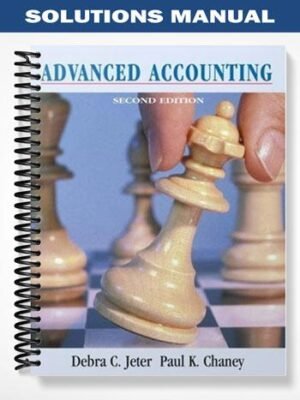 Solutions Manual for Advanced Accounting 2nd Edition by Jeter