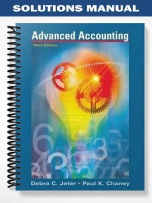 Solutions Manual for Advanced Accounting 3rd Edition by Jeter