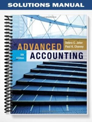 Solutions Manual for Advanced Accounting 5th Edition by Jeter