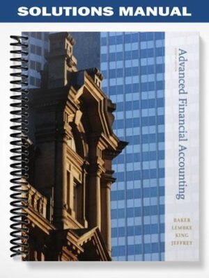 Solutions Manual for Advanced Financial Accounting 8th Edition by Baker
