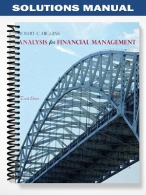 Solutions Manual for Analysis for Financial Management 10th Edition by Higgins