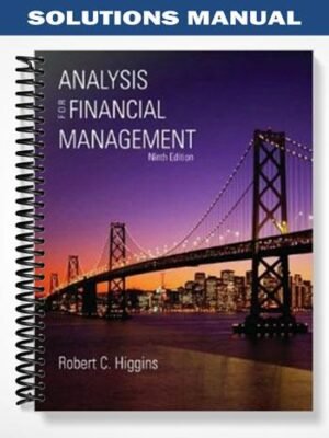 Solutions Manual for Analysis for Financial Management 9th Edition by Higgins