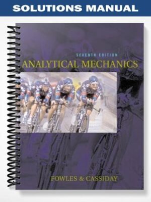 Solutions Manual for Analytical Mechanics 7th Edition by Fowles