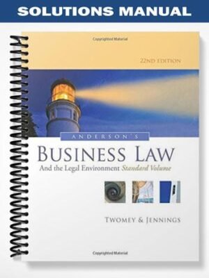 Solutions Manual for Andersons Business Law and the Legal Environment Standard Volume 22nd Edition by Twomey