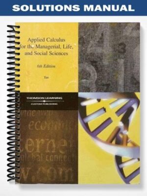 Solutions Manual for Applied Calculus for the Managerial Life and Social Sciences 6th Edition by Tan