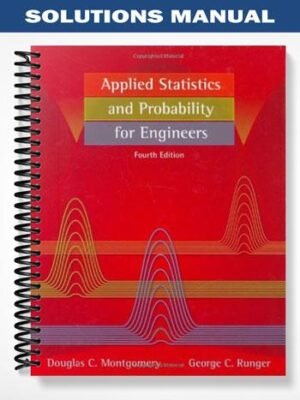 Solutions Manual for Applied Statistics and Probability for Engineers 4th Edition by Montgomery