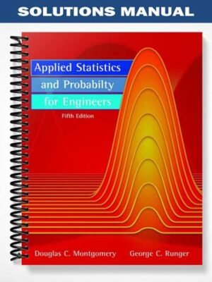 Solutions Manual for Applied Statistics and Probability for Engineers 5th Edition by Montgomery