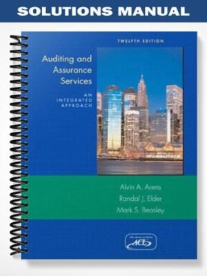 Solutions Manual for Auditing and Assurance Services An Intergrated Approach 12th Edition by Alvin Arens