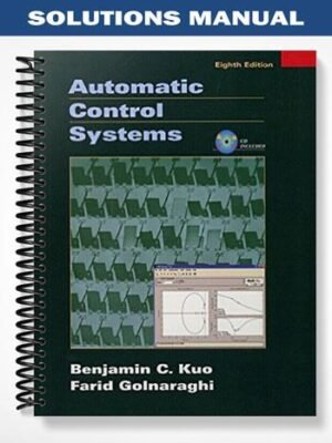Solutions Manual for Automatic Control Systems 8th Edition by Kuo