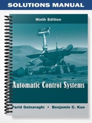 Solutions Manual for Automatic Control Systems 9th Edition by Golnaraghi
