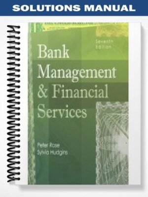 Solutions Manual for Bank Management & Financial Services 7th Edition by Rose