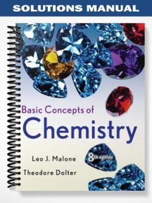 Solutions Manual for Basic Concepts of Chemistry 8th Edition by Malone