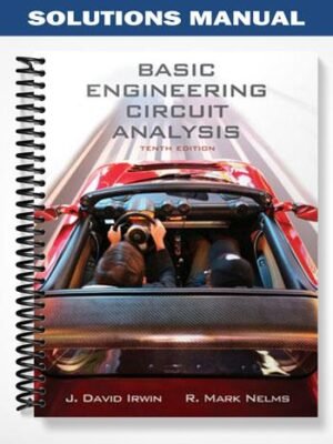 Solutions Manual for Basic Engineering Circuit Analysis 10th Edition by Irwin