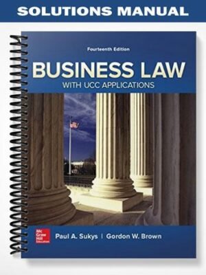 Solutions Manual for Business Law with UCC Applications 14th Edition by Sukys