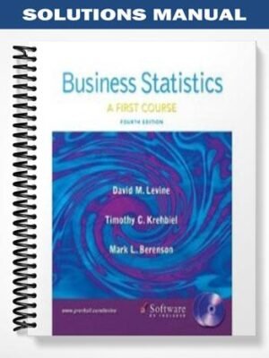 Solutions Manual for Business Statistics A First Course 4th Edition by Levine