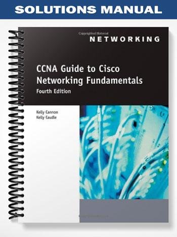 Solutions_Manual_for_CCNA_Guide_to_Cisco_Networking_Fundamentals_4th_Edition_by_Cannon.jpg