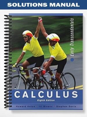 Solutions Manual for Calculus Early Transcendentals Combined 8th Edition by Anton