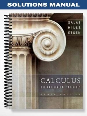 Solutions Manual for Calculus One Variable 10th Edition by Salas