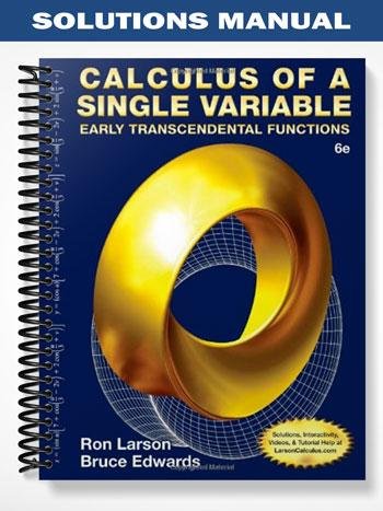 Solutions_Manual_for_Calculus_of_a_Single_Variable_Early_Transcendental_Functions_6th_Edition_by_Larson.jpg