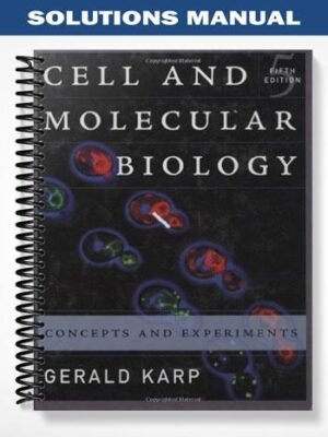 Solutions Manual for Cell and Molecular Biology Concepts and Experiments 5th Edition by Karp