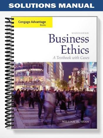 Solutions_Manual_for_Cengage_Advantage_Books_Business_Ethics_A_Textbook_with_Cases_7th_Edition_by_Shaw.jpg