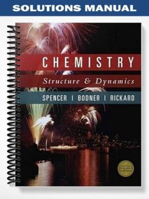 Solutions Manual for Chemistry Structure and Dynamics 4th Edition by Spencer