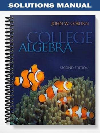 Solutions_Manual_for_College_Algebra_2nd_Edition_by_John_Coburn.jpg