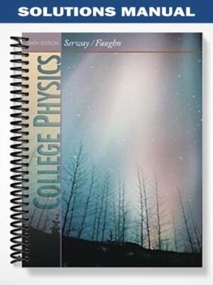 Solutions Manual for College Physics 6th Edition by Serway