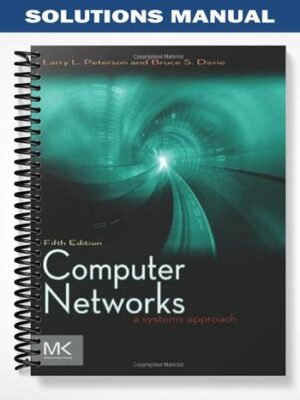 Solutions Manual for Computer Networks A Systems Approach 5th Edition by Peterson