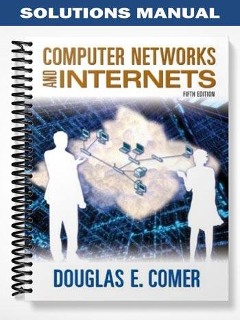 Solutions_Manual_for_Computer_Networks_and_Internets_5th_Edition_by_Comer.jpg