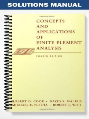 Solutions Manual for Concepts and Applications of Finite Element Analysis 4th Edition by Cook