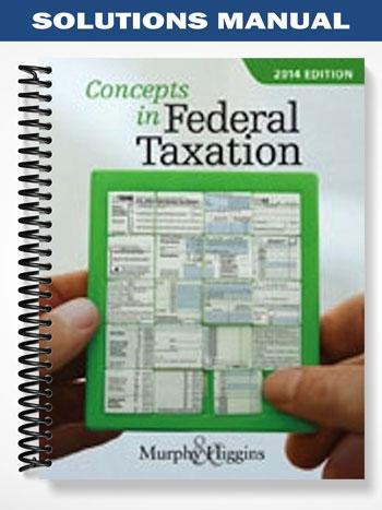 Solutions_Manual_for_Concepts_in_Federal_Taxation_2014_21st_Edition_by_Murphy.jpg