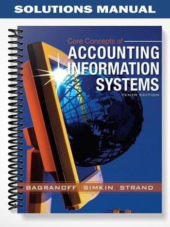 Solutions_Manual_for_Core_Concepts_of_Accounting_Information_Systems_10th_Edition_by_Bagranoff.jpg