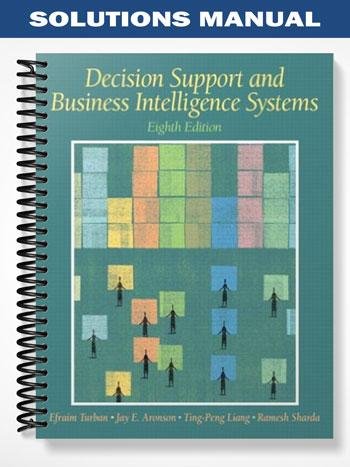 Solutions_Manual_for_Decision_Support_and_Business_Intelligence_Systems_8th_Edition_by_Turban.jpg