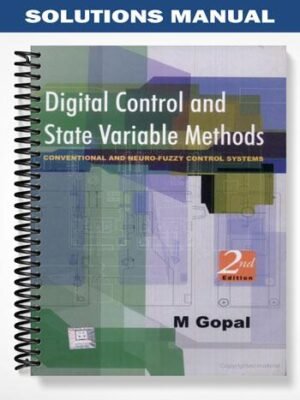Solutions Manual for Digital Control and State Variable Methods 2nd Edition by Gopal